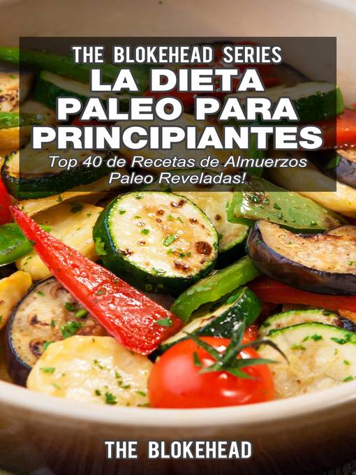 Title details for La Dieta Paleo Para Principiantes ¡Top 40 de Recetas de Almuerzos Paleo Reveladas! by The Blokehead - Available